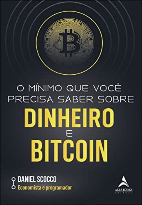 O Mínimo sobre Dinheiro e Bitcoin